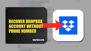 How To Recover Dropbox Account Without Phone Number 2025 (2026)