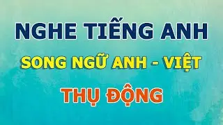 Luyện nghe tiếng Anh thụ động mỗi ngày