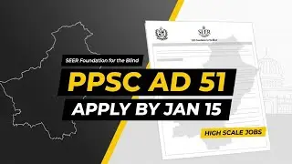 PPSC Advertisement 51 | Apply by Jan 15 | High Scale Govt Jobs Update | SEER News