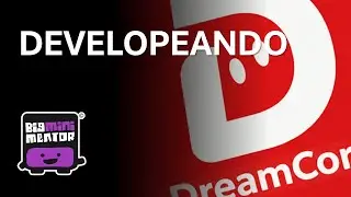 Developeando - Probando DreamCore