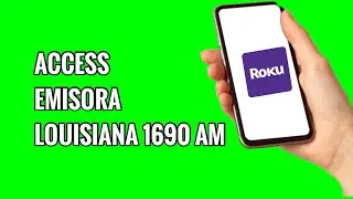 Как получить доступ к Emisora ​​Louisiana 1690 AM на ROKU TV