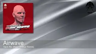 Airwave - Save Me (Basil O'Glue Remix)