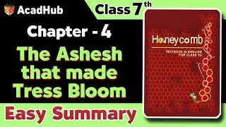 The Ashes that Made Trees Bloom | Class 7 English Chapter 4 Summary Oneshot