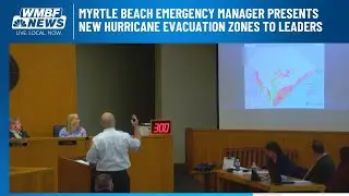 Myrtle Beach emergency manager presents new hurricane evacuation zones to leaders