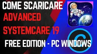 COME SCARICARE ADVANCED SYSTEMCARE 19 + COME SI USA - FREE EDITION - PC WINDOWS