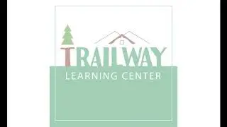 { Creating for SL } Trailway Learning Center Intro