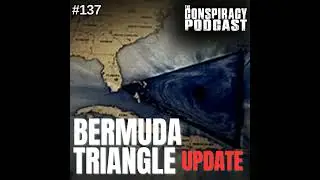 Bermuda Triangle UPDATE - EP 137