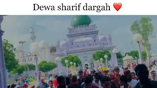 Dewa sharif mazaar  aap loge bhi ek baar zaror jaen ❤️