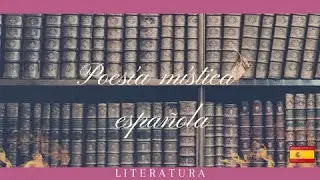Poesía Mística Española: Santa Teresa de Jesús, San Juan de la Cruz y Fray Luis de León