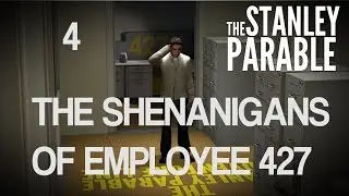 The Shenanigans of Employee 427 - The Stanley Parable Episode 4: Death of Stanley