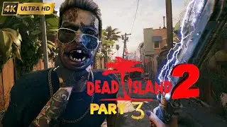 Dead Island 2  Part 3 4K ULTRA