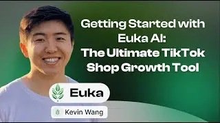 Getting Started with Euka AI: The Ultimate TikTok Shop Growth Tool