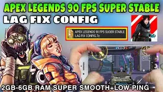 Apex Legends Mobile Super Smooth 90Fps | Apex Legends Config | Fix Lag On Any Lowend Device