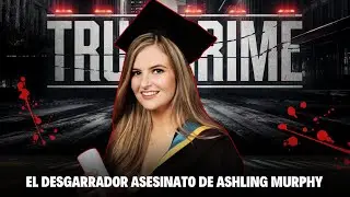 El desgarrador asesinato de Ashling Murphy |  Documental sobre cr&iacute;menes reales 2025