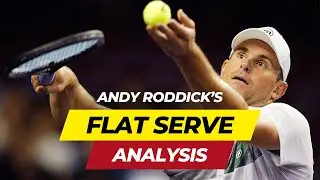 The Ultimate Guide to Andy Roddick's Serve - Flat Serve Analysis