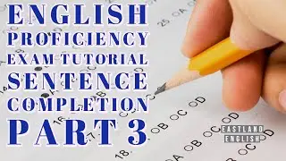 English Proficiency Exam Tutorial Sentence Completion Part 3
