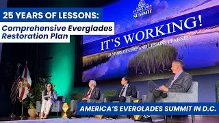 The Plan to Restore America's Everglades: Panel of Leaders Discuss Lessons Learned