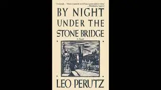 The Weird and the Wonderful CCCX: By Night Under the Stone Bridge by Leo Perutz