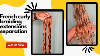 How to separate french curly braiding extensions without tangling