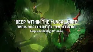 Deep Within the Fungal Core (Fungus Bogs)
