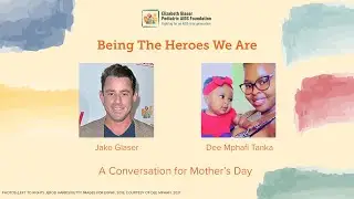 Being the Heroes We Are: A Mother's Day Conversation