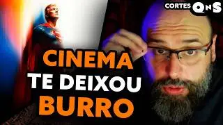 O cinema te deixou IGNORANTE! E isso é ruim?