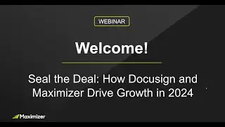 Seal the Deal: How Docusign and Maximizer Drive Growth in 2024