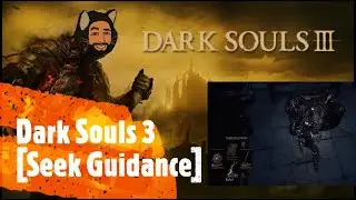 Dark Souls 3 [Seek Guidance]