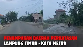 Potret Perbatasan Antara Lampung Timur  dengan Kota Metro