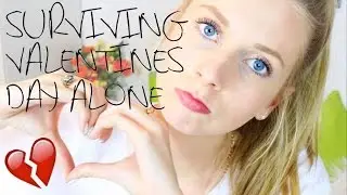 HOW TO: Survive Valentines Day Alone