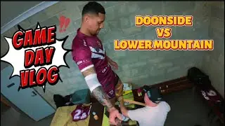 GAME DAY VLOG || DOONY VS LOWER MOUNTAIN ||