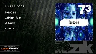 Luis Hungria - Heroes (Original Mix)