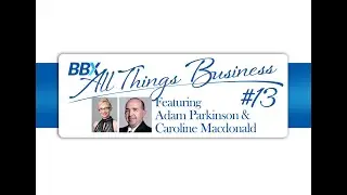 All Things Business #13 Experts Advice “Upcoming Business Advice Grants”