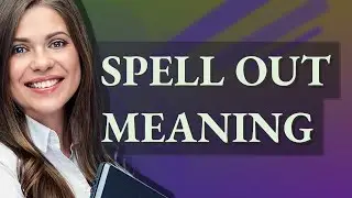 Spell out | meaning of Spell out
