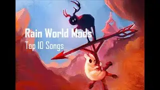 Top 10 Modded Rain World Songs