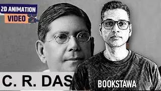 CR Das | Chittaranjan Das | Modern History of India for UPSC