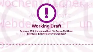 Revision 583: Kann man Rust f&uuml;r Cross-Plattform Frontend-Entwicklung verwenden? | Working Draft