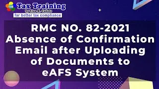 RMC No. 82-2021 Absence of Confirmation Email After Uploading of Documents to eAFS System