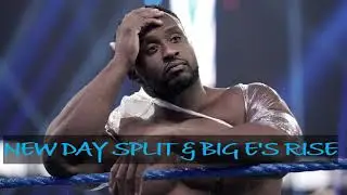 The New Day Split & Big E's Rise | Fantasy Booking Warfare Response
