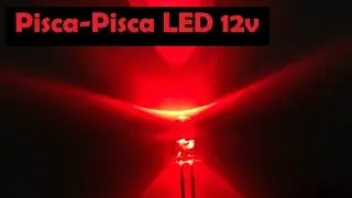 Pisca-Pisca LED 12V - Circuito muito fácil