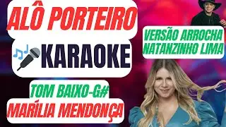 🎤 KARAOK&Ecirc; | Al&ocirc; Porteiro | TOM BAIXO ARROCHA NATANZINHO| Mar&iacute;lia Mendon&ccedil;a #shorts #karaoke #playback