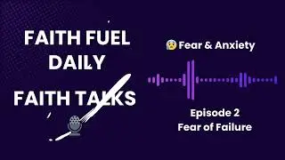 &laquo;Когда страх неудачи сдерживает вас &mdash; всё равно доверьтесь Богу&raquo; | Faith Talks, выпуск 2