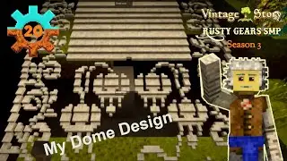 Vintage Story - Rusty Gears SMP - Ep20: Dome Design