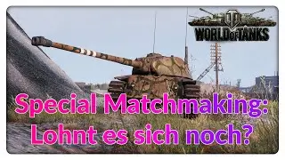 Special Matchmaking: Lohnen sich SMM Tier 8 Premium Panzer? [World of Tanks - Deutsch - Gameplay]