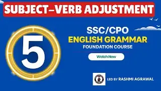 5. S-V Adjustmnt-Level 4,5 | English Grammar Foundatn Course | SSC/CPO-159/ month | By Rashmi Ma'am