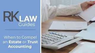 Compel an Estate/Trust Accounting  - RK Law PC. | NYC Estate Litigation Attorney