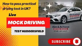 Live Driving Mock Test Huddersfield|| How To Pass Practical Driving Test in UK? Watch Now!