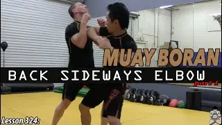 Lesson 324: Muay Boran Martial Arts Technique 'Back-Side Elbow' (part 1)