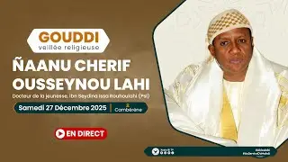 [🛑 LIVE ]: Gouddi Ñaanu Cherif Ousseynou Lahi 2025 à Cambérène