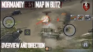 Normandy Map Overview - Best map in Blitz? With Bushka